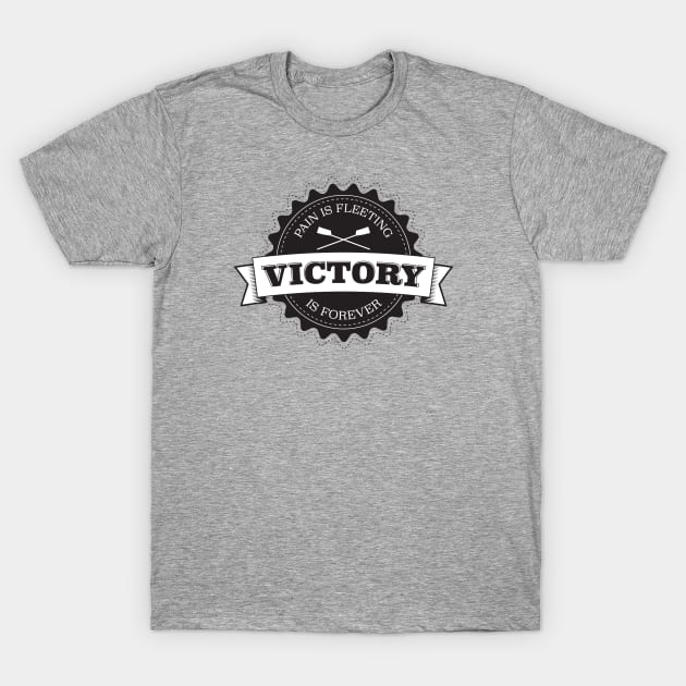 Pain is Fleeting - Victory is forever! T-Shirt by Rabassa